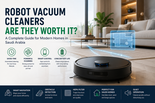 Robot Vacuum Cleaners in Saudi Arabia: Are They Worth It for Modern Homes?