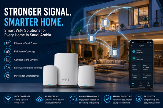 Smart WiFi Solutions for Homes in Saudi Arabia: How to Eliminate Weak Signals and Dead Zones